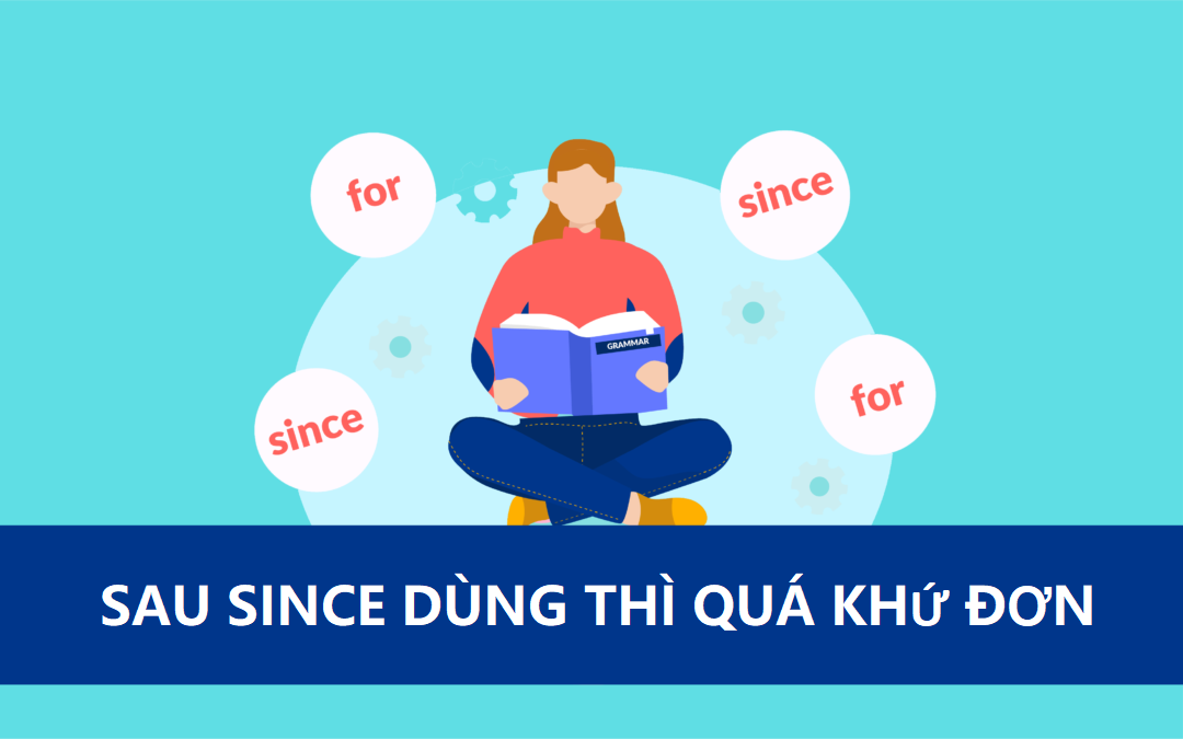 Sau since dùng thì quá khứ đơn