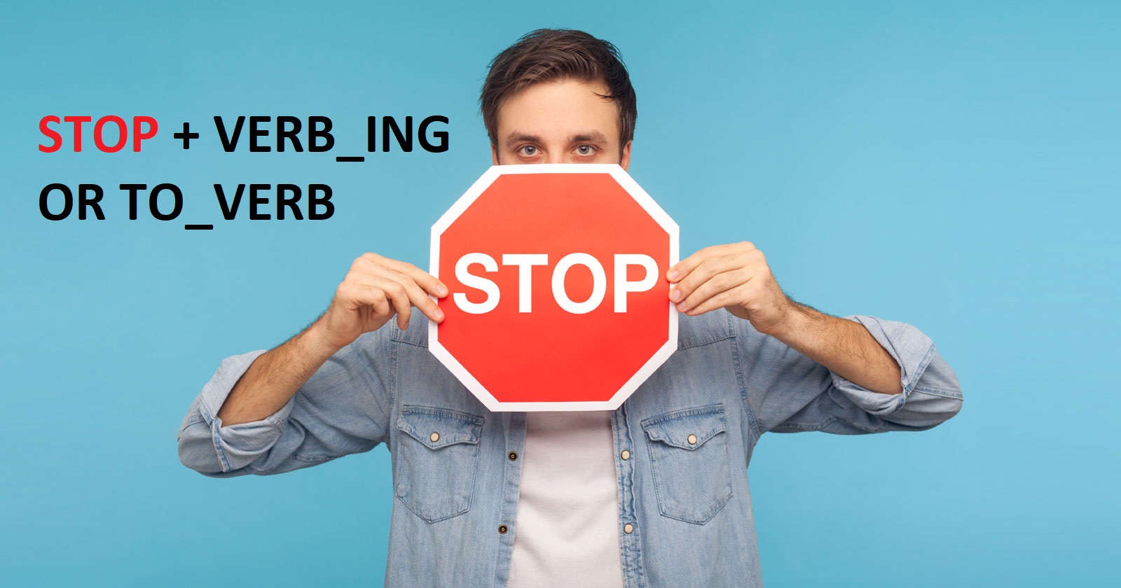 sau stop dùng verb_ing hay to_verb